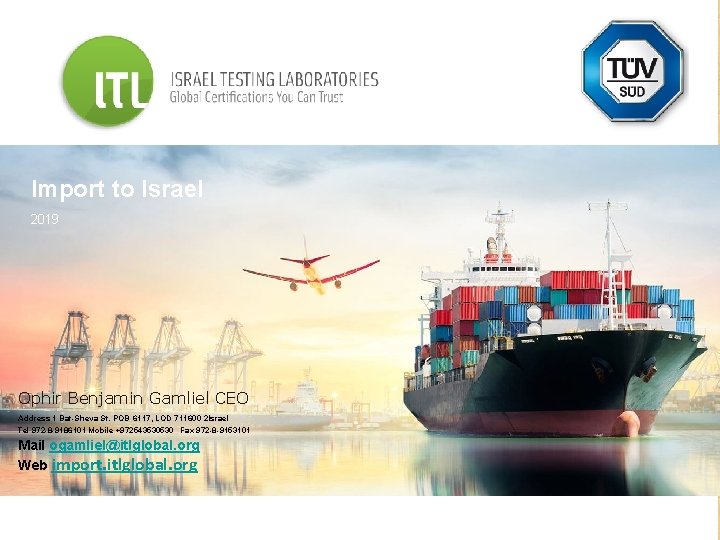 Import to Israel 2019 Import to Israel August 2019 Ophir Benjamin Gamliel CEO Address