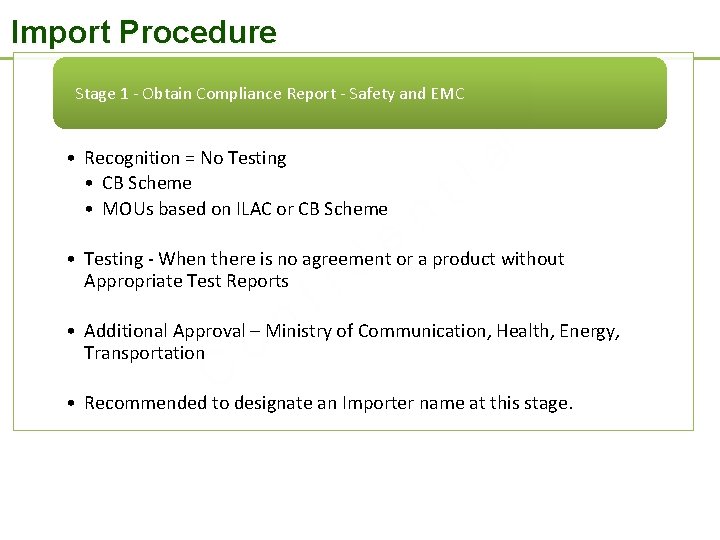 Import Procedure Stage 1 - Obtain Compliance Report - Safety and EMC • Recognition