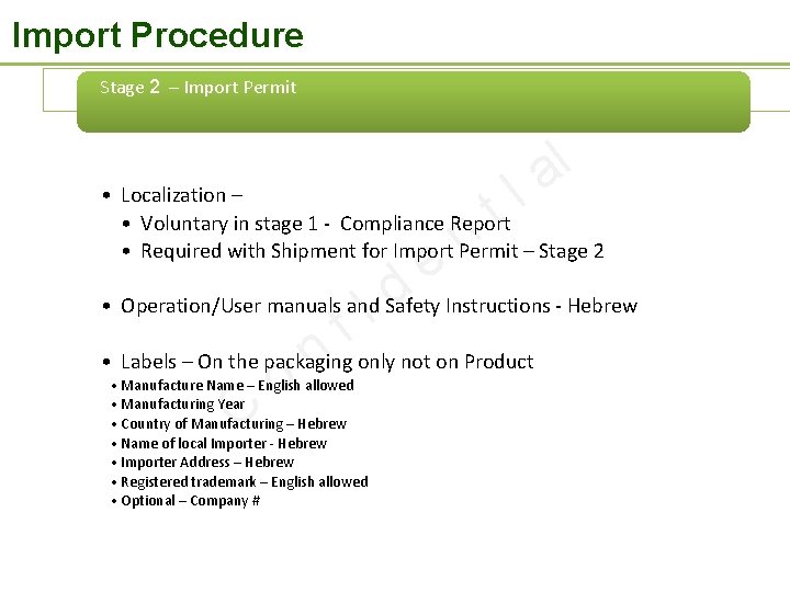 Import Procedure Stage 2 – Import Permit I t l a • Localization –
