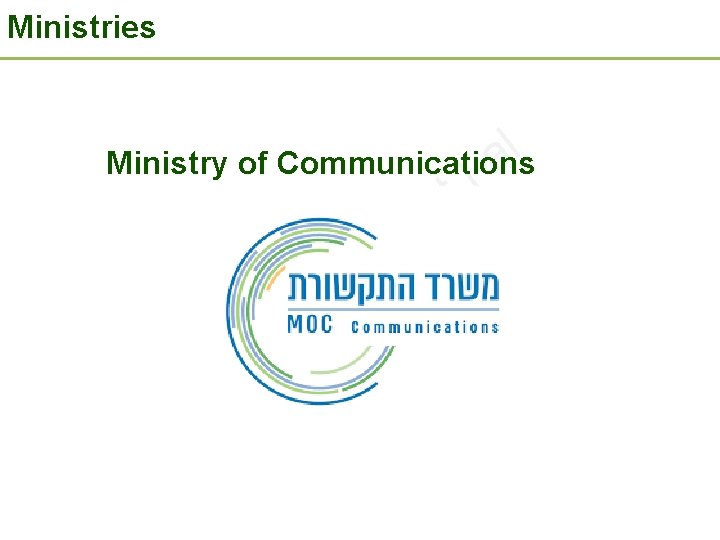 Ministries l Ministry of Communications a I t n e d I f n