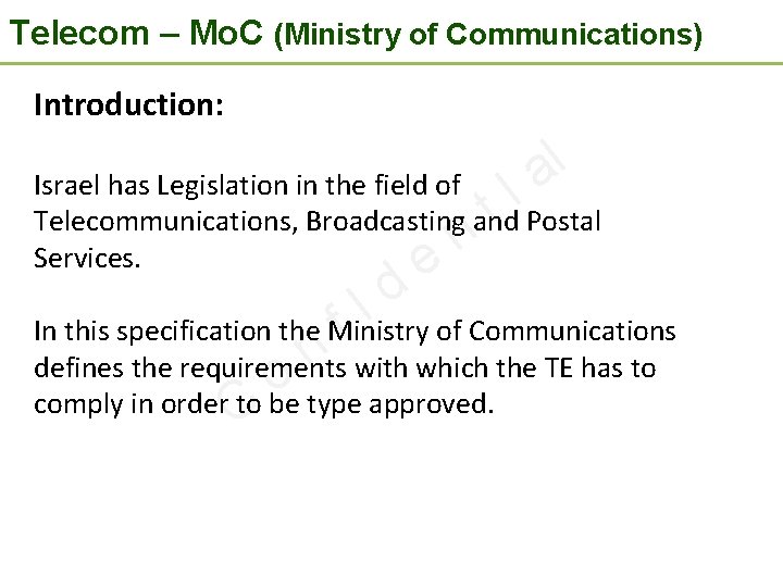 Telecom – Mo. C (Ministry of Communications) Introduction: I t l a Israel has