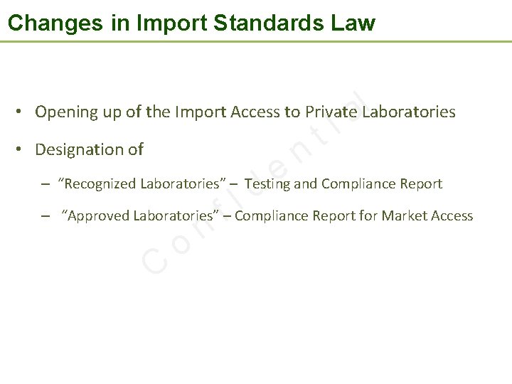 Changes in Import Standards Law l a • Opening up of the Import Access