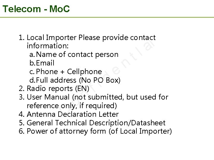 Telecom - Mo. C 1. Local Importer Please provide contact information: a. Name of