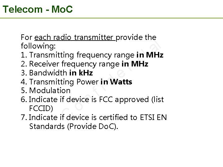 Telecom - Mo. C For each radio transmitter provide the following: 1. Transmitting frequency