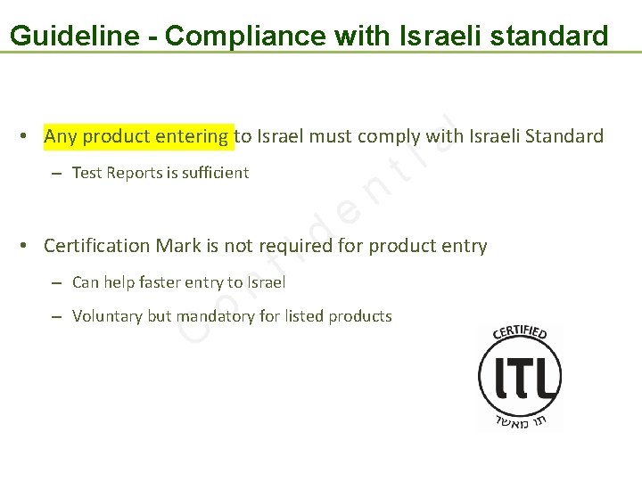 Guideline - Compliance with Israeli standard l a • Any product entering to Israel