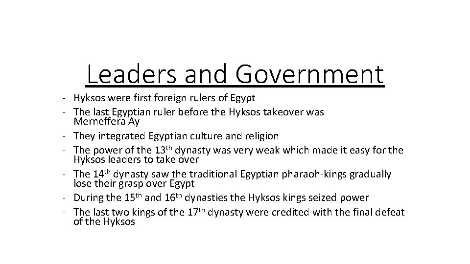 Leaders and Government - Hyksos were first foreign rulers of Egypt - The last