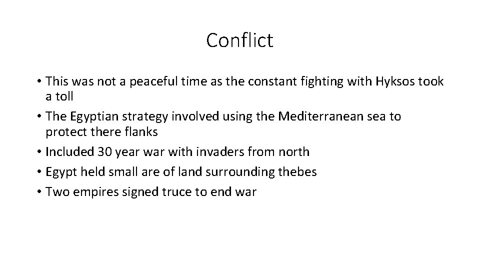 Conflict • This was not a peaceful time as the constant fighting with Hyksos