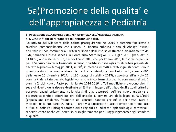 5 a)Promozione della qualita’ e dell’appropiatezza e Pediatria 