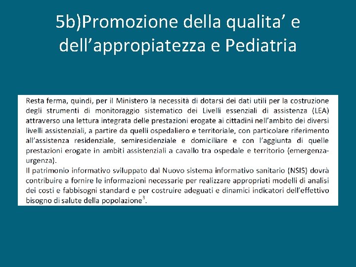5 b)Promozione della qualita’ e dell’appropiatezza e Pediatria 