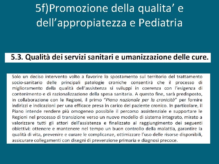 5 f)Promozione della qualita’ e dell’appropiatezza e Pediatria 