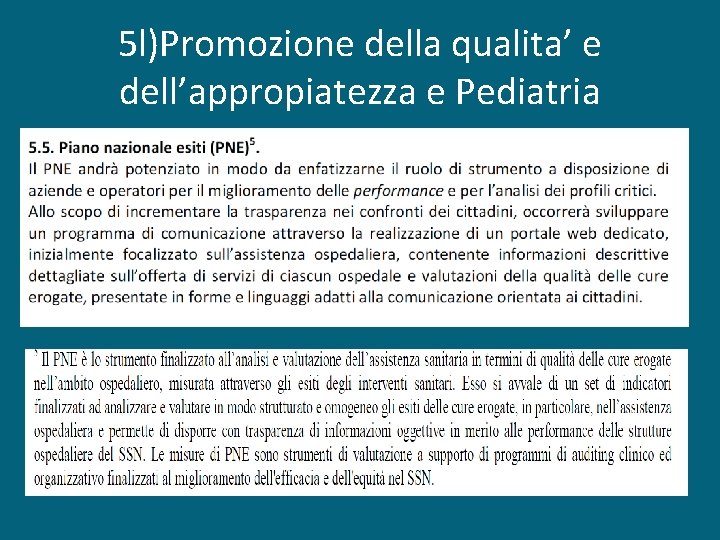 5 l)Promozione della qualita’ e dell’appropiatezza e Pediatria 