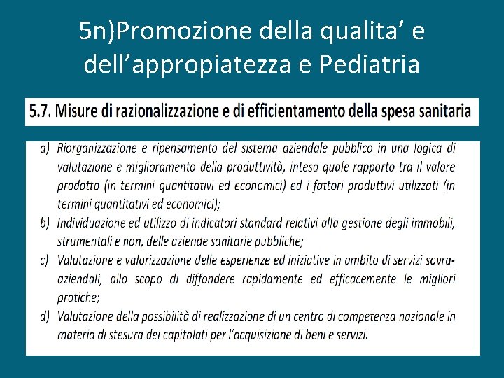 5 n)Promozione della qualita’ e dell’appropiatezza e Pediatria 