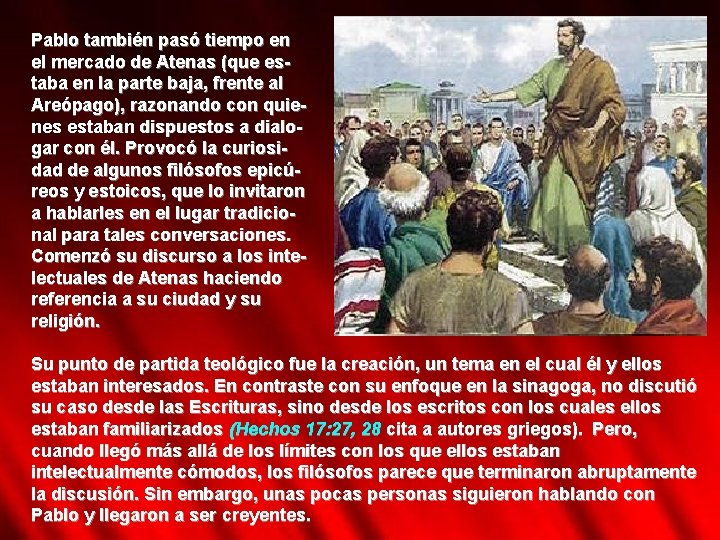 Pablo también pasó tiempo en el mercado de Atenas (que estaba en la parte