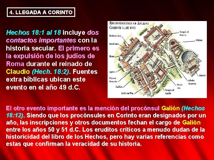 4. LLEGADA A CORINTO Hechos 18: 1 al 18 incluye dos contactos importantes con
