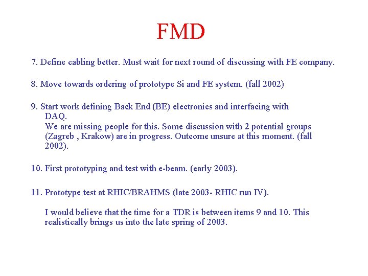 FMD 7. Define cabling better. Must wait for next round of discussing with FE