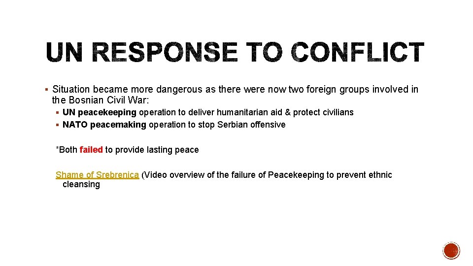 § Situation became more dangerous as there were now two foreign groups involved in