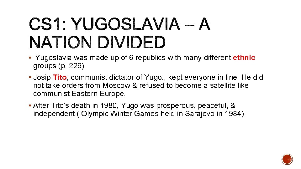 § Yugoslavia was made up of 6 republics with many different ethnic groups (p.
