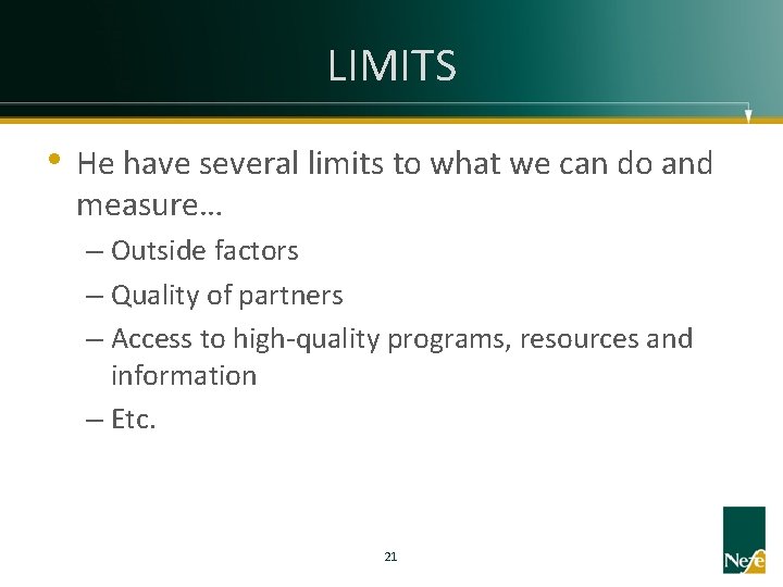 LIMITS • He have several limits to what we can do and measure… –