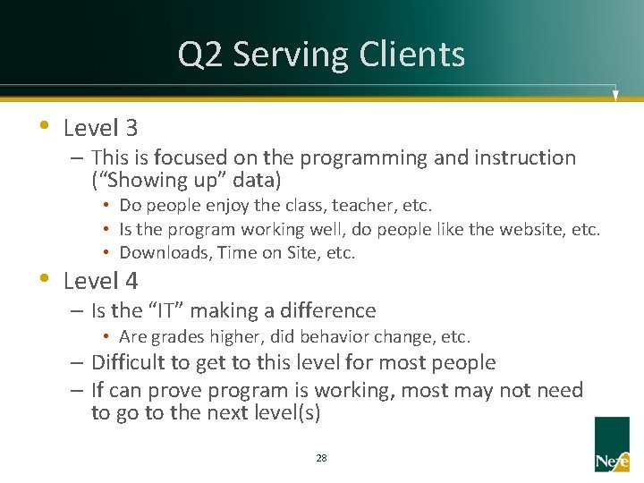Q 2 Serving Clients • Level 3 – This is focused on the programming