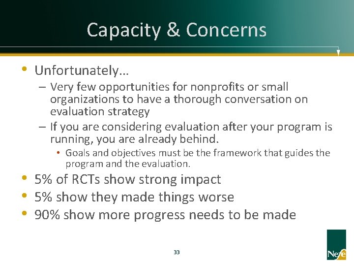 Capacity & Concerns • Unfortunately… – Very few opportunities for nonprofits or small organizations