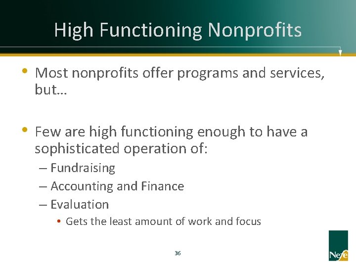 High Functioning Nonprofits • Most nonprofits offer programs and services, but… • Few are