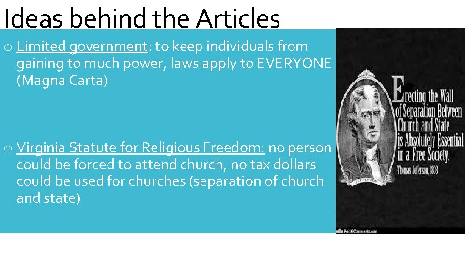 Ideas behind the Articles o Limited government: to keep individuals from gaining to much