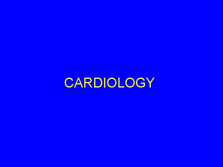 CARDIOLOGY 