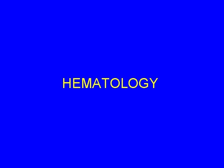 HEMATOLOGY 