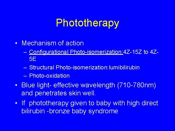 Phototherapy • Mechanism of action – Configurational Photo-isomerization: 4 Z-15 Z to 4 Z