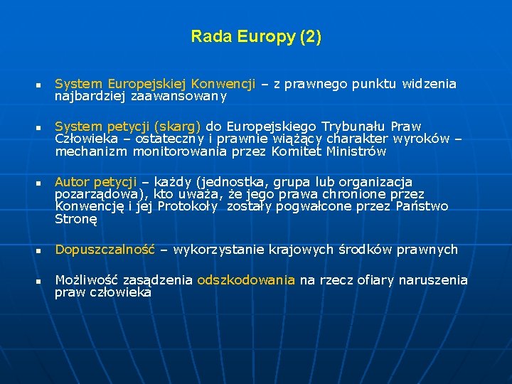 Rada Europy (2) n n n System Europejskiej Konwencji – z prawnego punktu widzenia