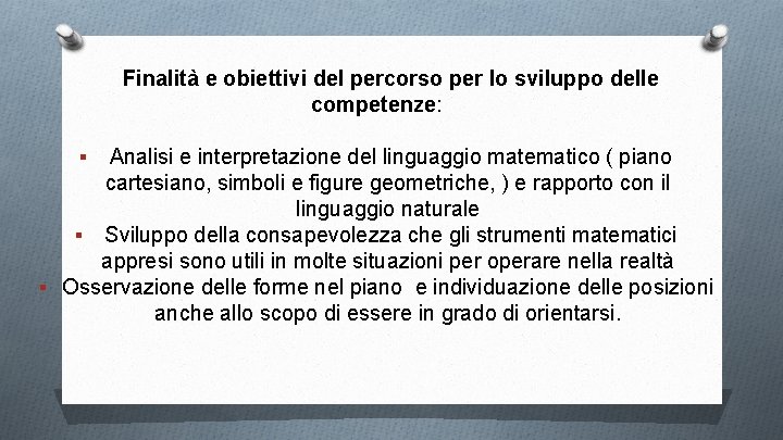 Finalità e obiettivi del percorso per lo sviluppo delle competenze: Analisi e interpretazione del