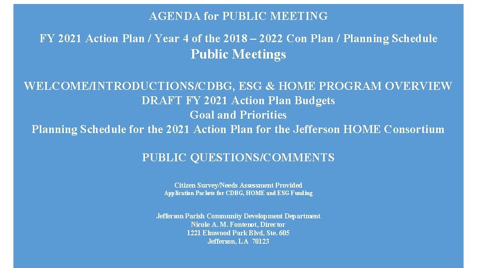 AGENDA for PUBLIC MEETING FY 2021 Action Plan / Year 4 of the 2018