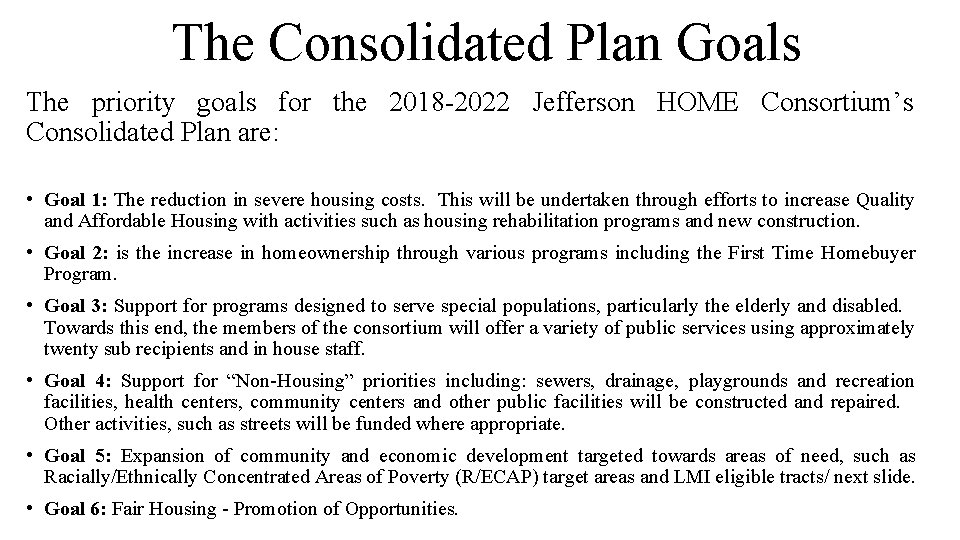The Consolidated Plan Goals The priority goals for the 2018 -2022 Jefferson HOME Consortium’s