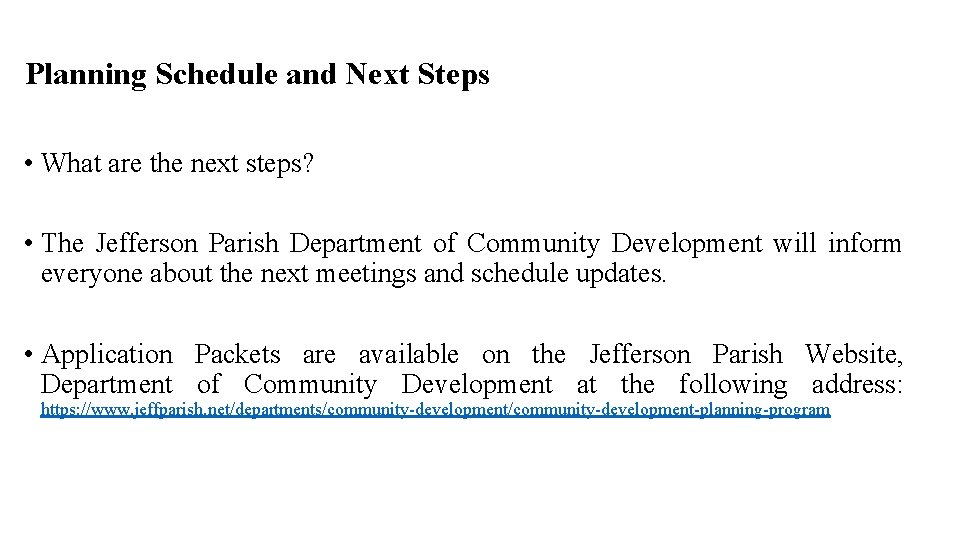 Planning Schedule and Next Steps • What are the next steps? • The Jefferson