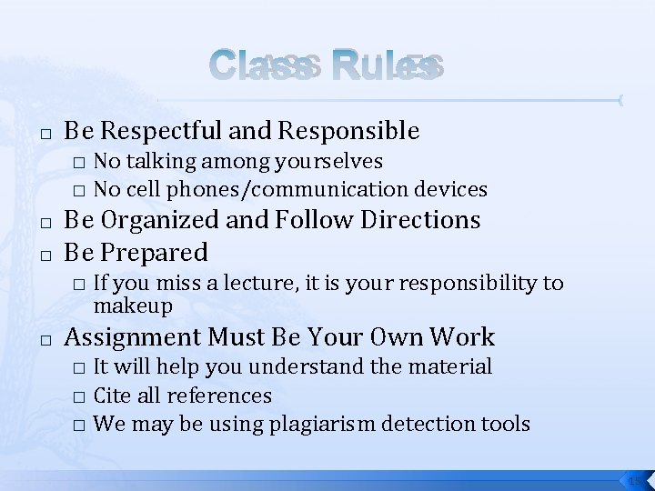 CLASS RULES � Be Respectful and Responsible No talking among yourselves � No cell