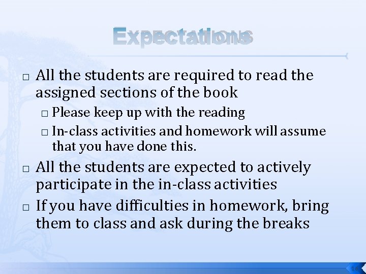 EXPECTATIONS � All the students are required to read the assigned sections of the