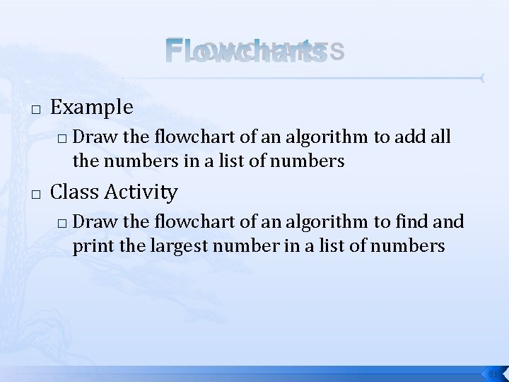 FLOWCHARTS � Example � � Draw the flowchart of an algorithm to add all