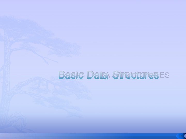 BASIC DATA STRUCTURES 33 
