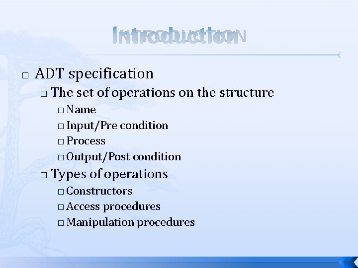 INTRODUCTION � ADT specification � The set of operations on the structure Name �
