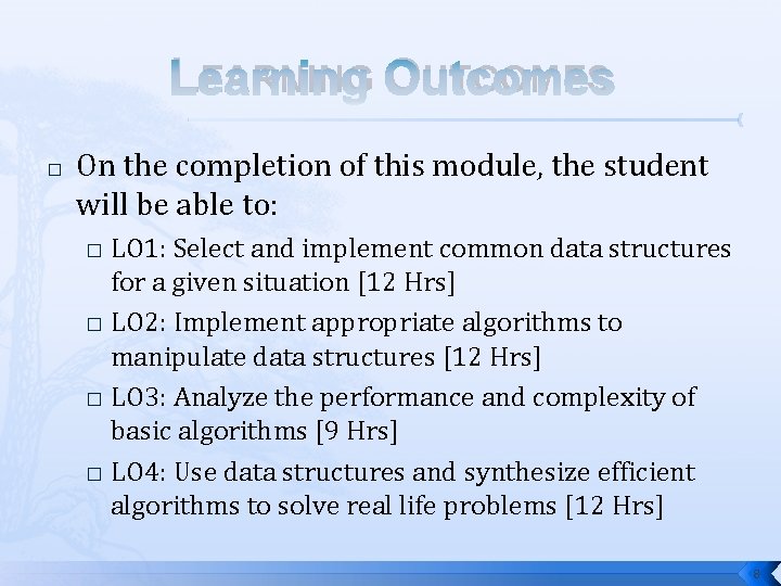 LEARNING OUTCOMES � On the completion of this module, the student will be able