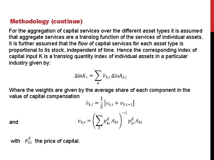 Methodology (continue) For the aggregation of capital services over the different asset types it