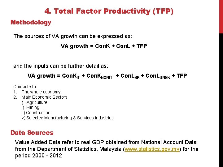 4. Total Factor Productivity (TFP) Methodology The sources of VA growth can be expressed