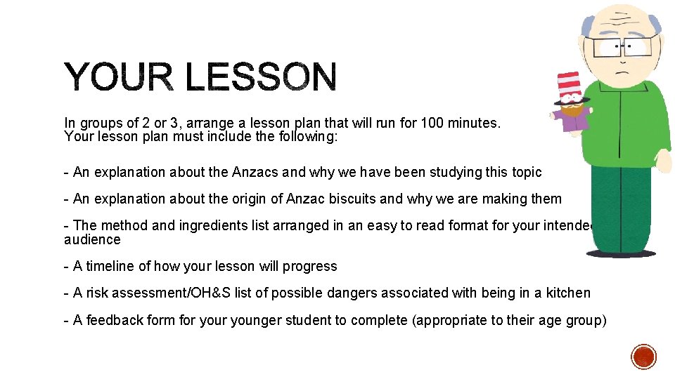 In groups of 2 or 3, arrange a lesson plan that will run for