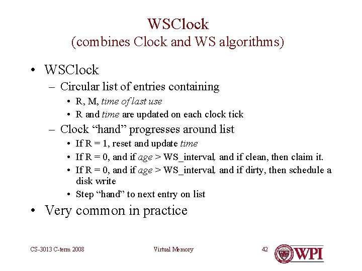 WSClock (combines Clock and WS algorithms) • WSClock – Circular list of entries containing