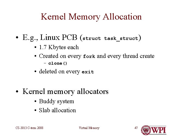 Kernel Memory Allocation • E. g. , Linux PCB (struct task_struct ) • 1.