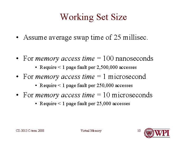 Working Set Size • Assume average swap time of 25 millisec. • For memory