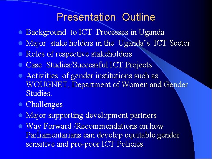 Presentation Outline l l l l Background to ICT Processes in Uganda Major stake