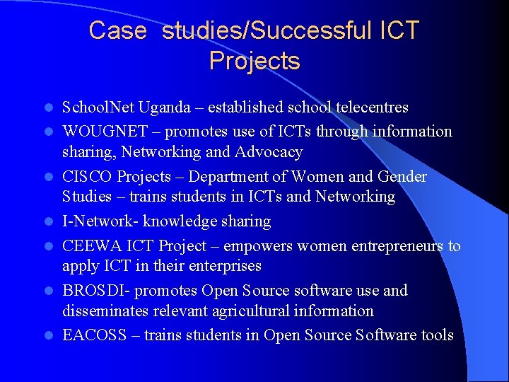 Case studies/Successful ICT Projects l l l l School. Net Uganda – established school
