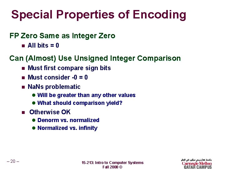 Special Properties of Encoding FP Zero Same as Integer Zero n All bits =