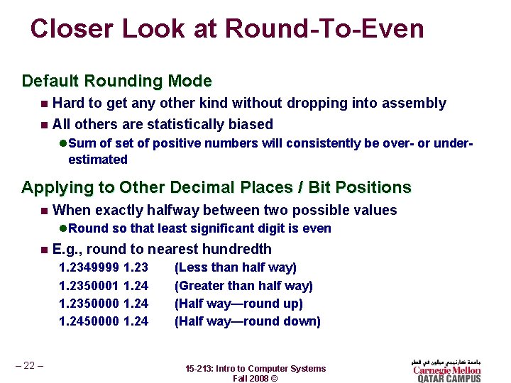 Closer Look at Round-To-Even Default Rounding Mode n Hard to get any other kind